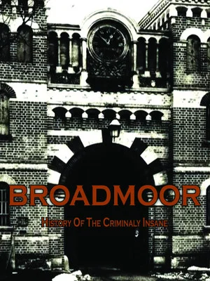 Постер: Broadmoor: A History of the Criminally Insane