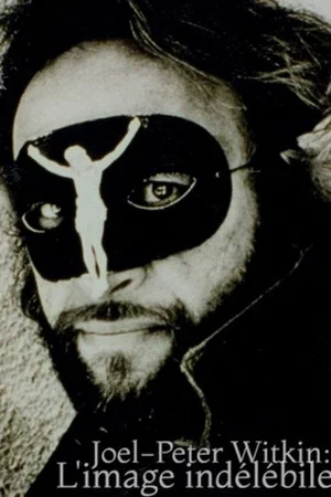 Постер: Joel-Peter Witkin - L'image indélébile