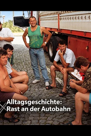 Постер: Alltagsgeschichte – Rast an der Autobahn