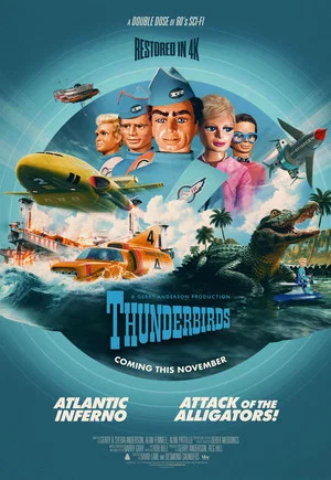 Постер: Thunderbirds 4K Double Bill - Atlantic Inferno / Attack of the Alligators!