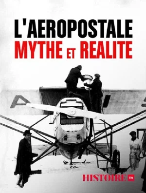 Постер: L'Aéropostale, mythe et réalité