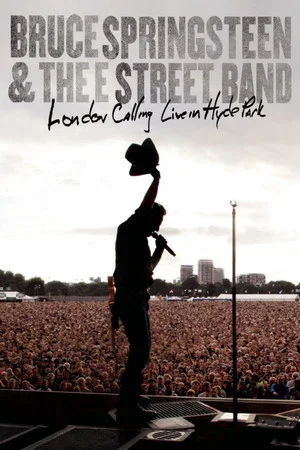 Постер: Bruce Springsteen & the E Street Band: London Calling Live in Hyde Park