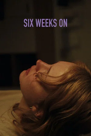 Постер: Six Weeks On