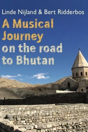 Постер: A Musical Journey: On the Road to Bhutan