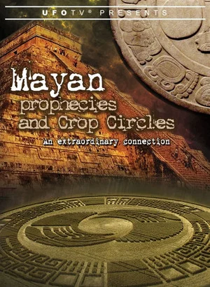 Постер: Mayan Prophecies and Crop Circles: An Extraordinary Connection