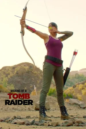 Постер: The Making of a Tomb Raider