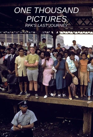 Постер: One Thousand Pictures: RFK's Last Journey
