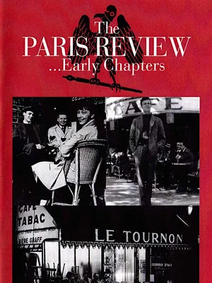 Постер: The Paris Review...: Early Chapters