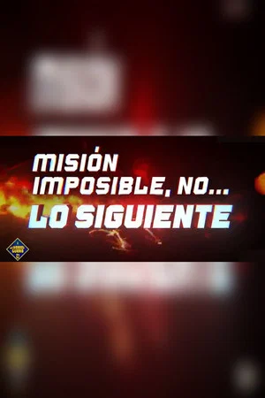 Постер: Misión imposible, no... lo siguiente
