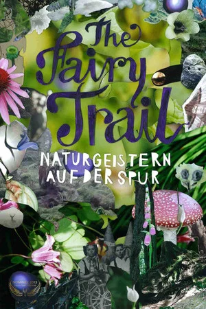 Постер: The Fairy Trail - Naturgeistern auf der Spur