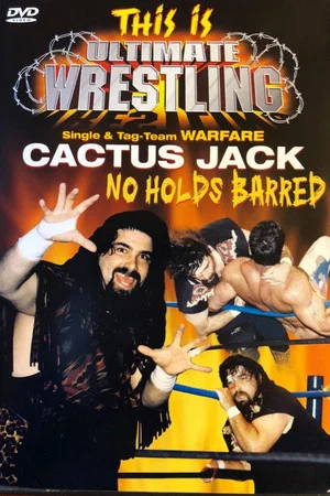 Постер: This is Ultimate Wrestling: Cactus Jack - No Holds Barred