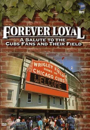 Постер: Forever Loyal: A Salute to the Cubs Fans and Their Field