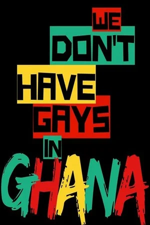 Постер: We Don't Have Gays in Ghana