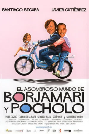 Постер: El asombroso mundo de Borjamari y Pocholo