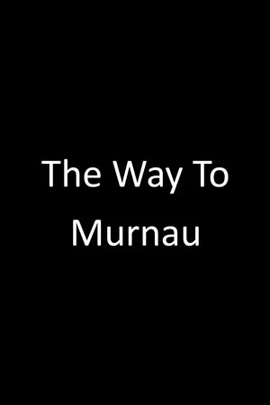 Постер: The Way to Murnau