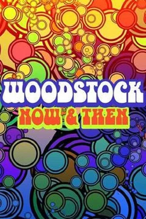 Постер: Woodstock: Now & Then