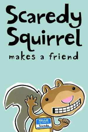 Постер: Scaredy Squirrel Makes a Friend