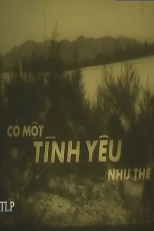 Постер: Có một tình yêu như thế