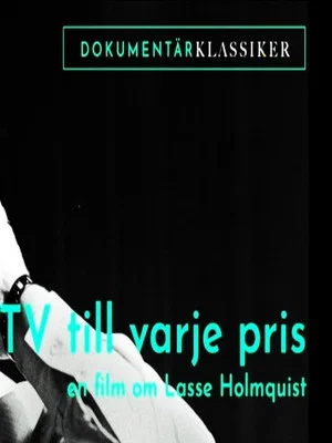 Постер: Tv till varje pris - En film om Lasse Holmqvist
