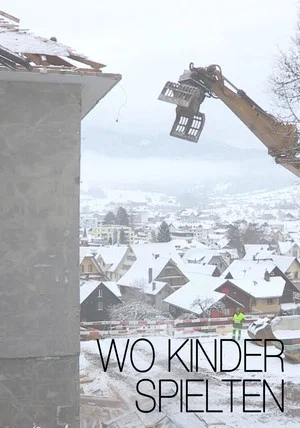 Постер: Wo Kinder spielten - Vermächtnis und Verantwortung, eine Talgeschichte