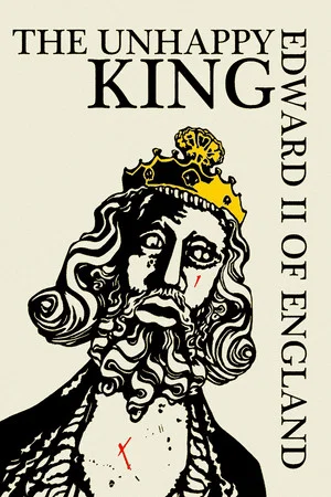 Постер: Edward II of England: The Unhappy King