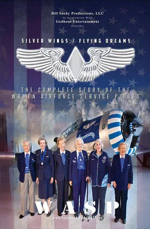 Постер: Silver Wings / Flying Dreams - The Complete Story of the Women Airforce Service Pilots