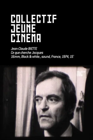 Постер: Ce que cherche Jacques