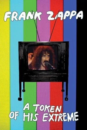 Постер: Frank Zappa: A Token Of His Extreme