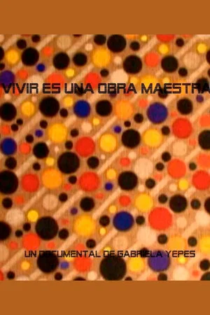 Постер: Vivir es una obra maestra