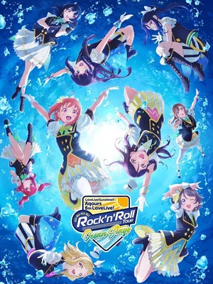 Постер: Love Live! Sunshine!! Aqours 6th LoveLive! ~KU-RU-KU-RU Rock 'n' Roll TOUR~ ＜OCEAN STAGE＞
