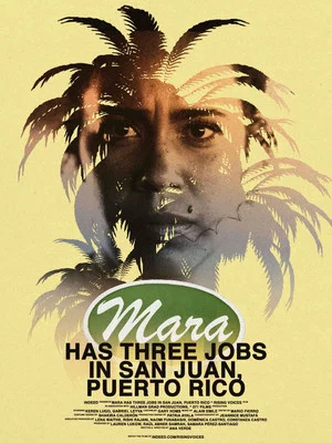 Постер: Mara Has Three Jobs in San Juan, Puerto Rico