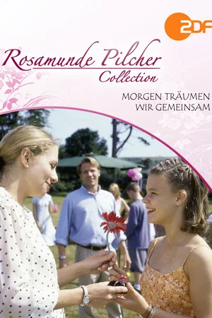 Постер: Rosamunde Pilcher: Morgen träumen wir gemeinsam