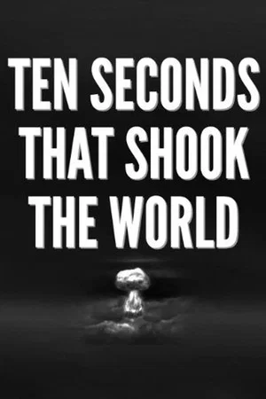Постер: Ten Seconds that Shook the World