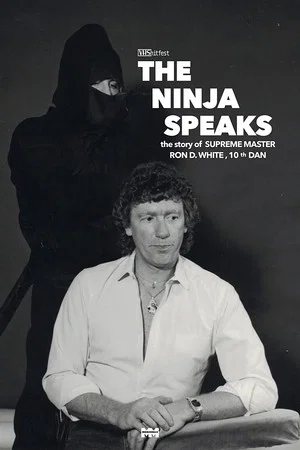 Постер: The Ninja Speaks: The Story of Ron D. White
