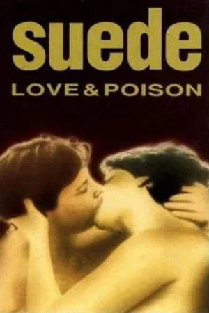 Постер: Suede: Love & Poison