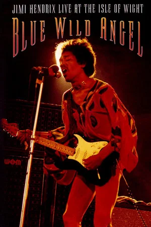 Постер: Blue Wild Angel: Jimi Hendrix Live at The Isle of Wight