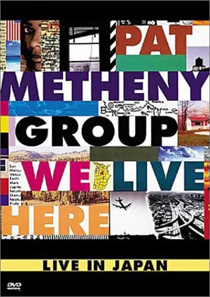 Постер: Pat Metheny Group: We Live Here