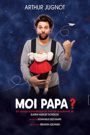 Постер: Arthur Jugnot - Moi papa ?