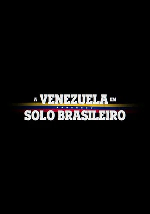 Постер: A Venezuela em Solo Brasileiro