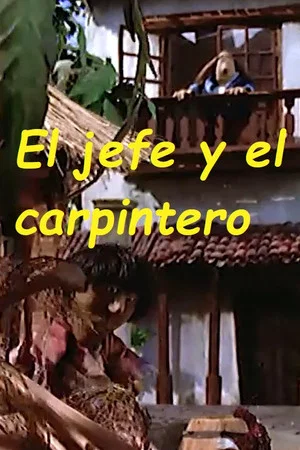 Постер: El jefe y el carpintero