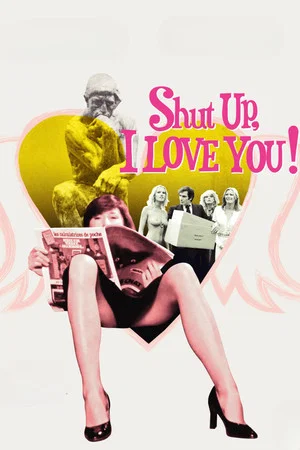 Постер: Shut Up, I Love You!