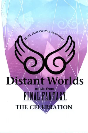 Постер: Distant Worlds: Music from Final Fantasy the Celebration