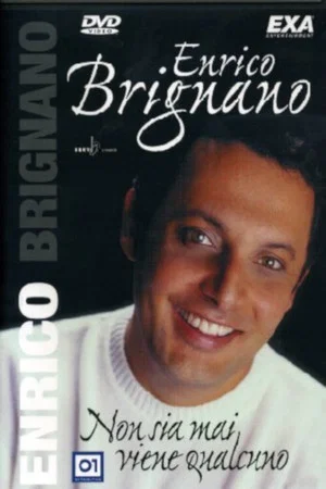 Постер: Enrico Brignano - Non sia mai viene qualcuno