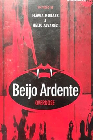 Постер: Beijo Ardente – Overdose