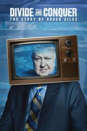 Постер: Divide and Conquer: The Story of Roger Ailes