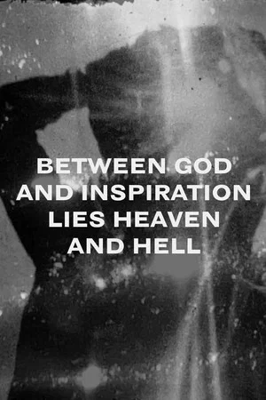 Постер: Between God and Inspiration Lie Heaven and Hell