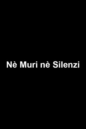 Постер: Nè Muri nè Silenzi