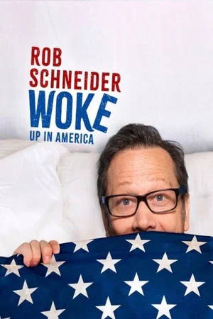 Постер: Rob Schneider: Woke Up in America