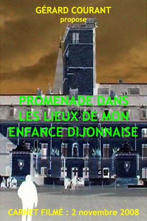 Постер: Promenade dans les lieux de mon enfance dijonnaise