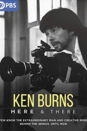 Постер: Ken Burns: Here & There